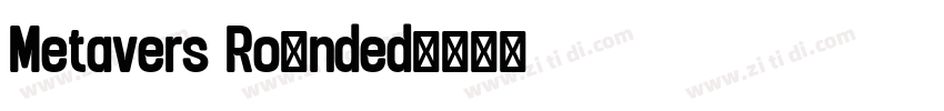 Metavers Rounded字体转换